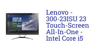 lenovo 300 23isu 23 touch screen all in one intel core i5 specification america