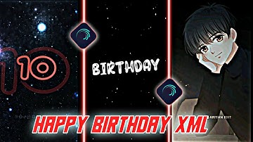 HAPPY BIRTHDAY 🥳🎉 XML FILE 🗃️ ALIGHT MOTION PRESET @AriyanEdit