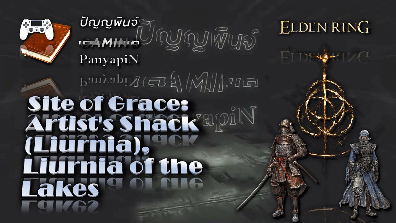 Site of Grace Artist's Shack (Liurnia), Liurnia of the Lakes Elden