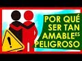 LA FALSA DIPLOMACIA: Los PELIGROS de SER demasiado Amable - Anyelo Rico