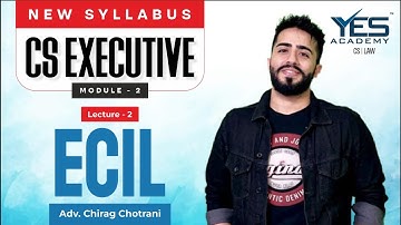 CS Executive ECIL (Lec 2) | NEW SYLLABUS Dec23/June24 Attempt | Adv Chirag Chotrani