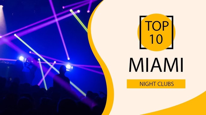 Best Night Club in Miami you must visit while on vacation in 2023
