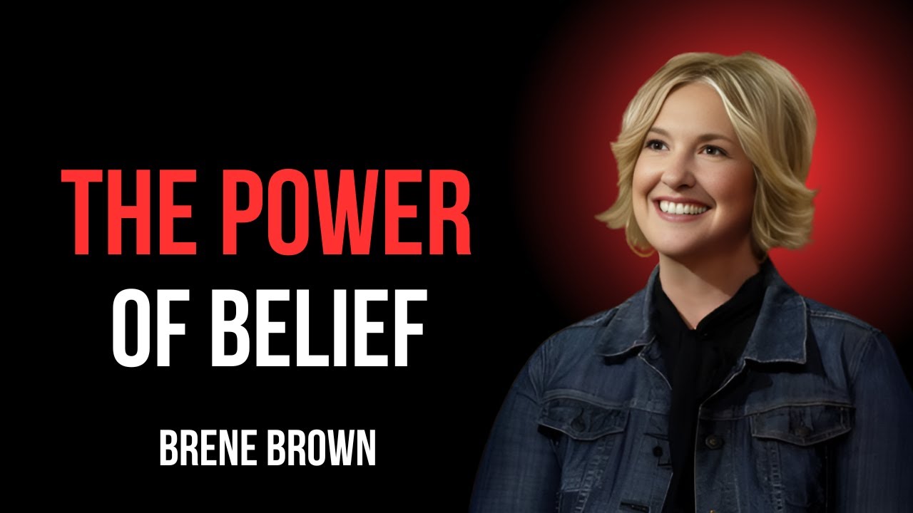 THE POWER OF BELIEF | BEST MOTIVATIONAL SPEECH BY BRENE BROWN - YouTube