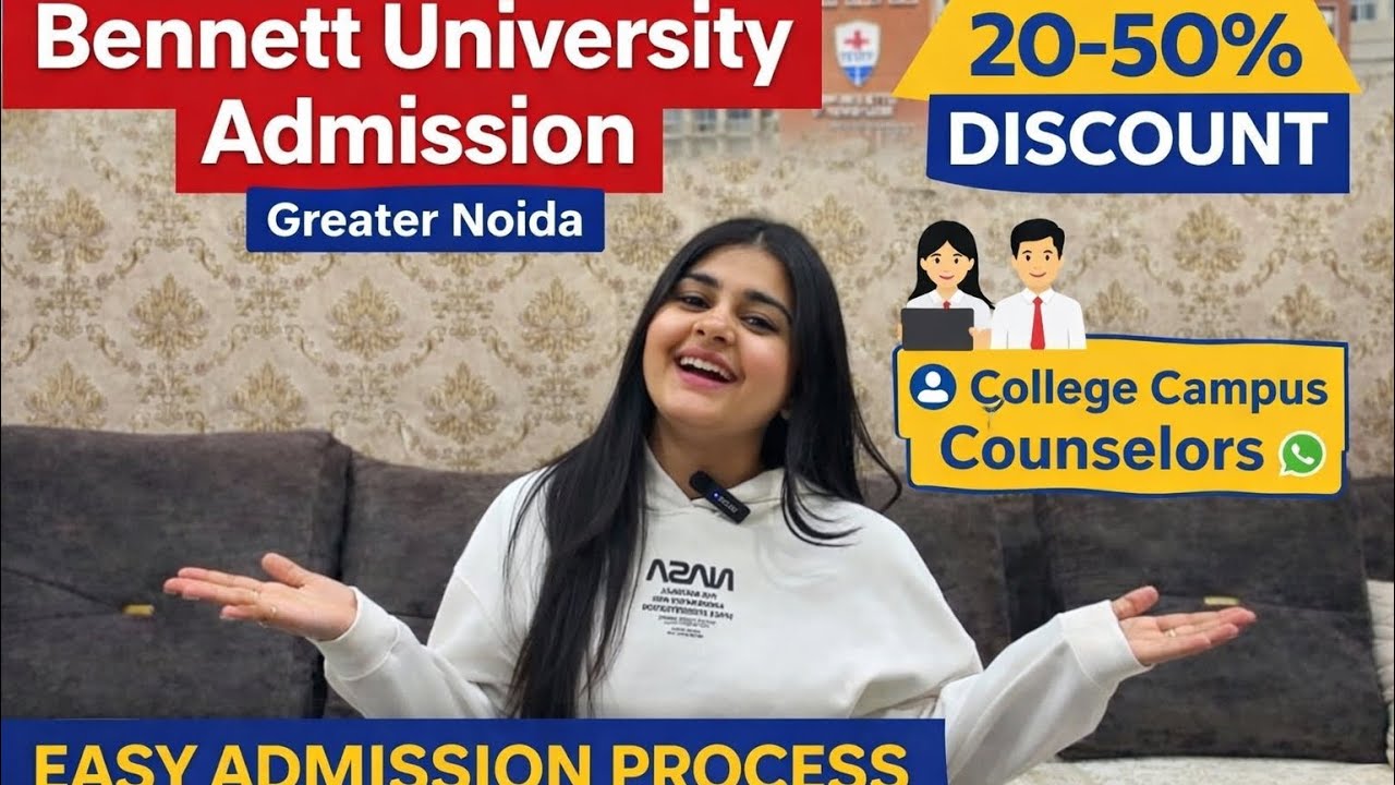 Bennett University Admission Process 2026 | Step-by-Step Guide + Discounts