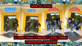 VIRAL DI TIKTOK - DJ BABY FAMILY FRIENDLY VERSI TARIAN TRADISIONAL INDONESIA - MUHAMMAD FAHRUL