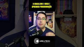 Por que o Brasileiro  odeia  Aprender programação #shorts #areatechbrasil