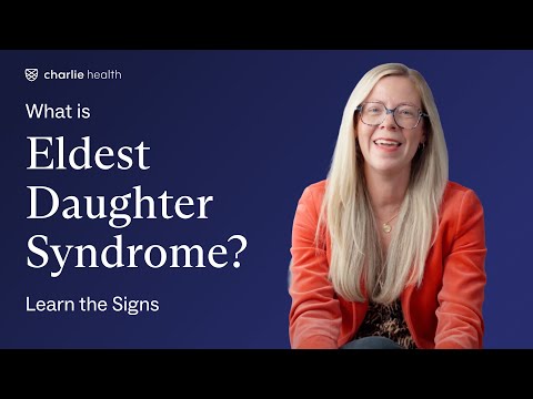 Eldest Daughter Syndrome | Charlie Health