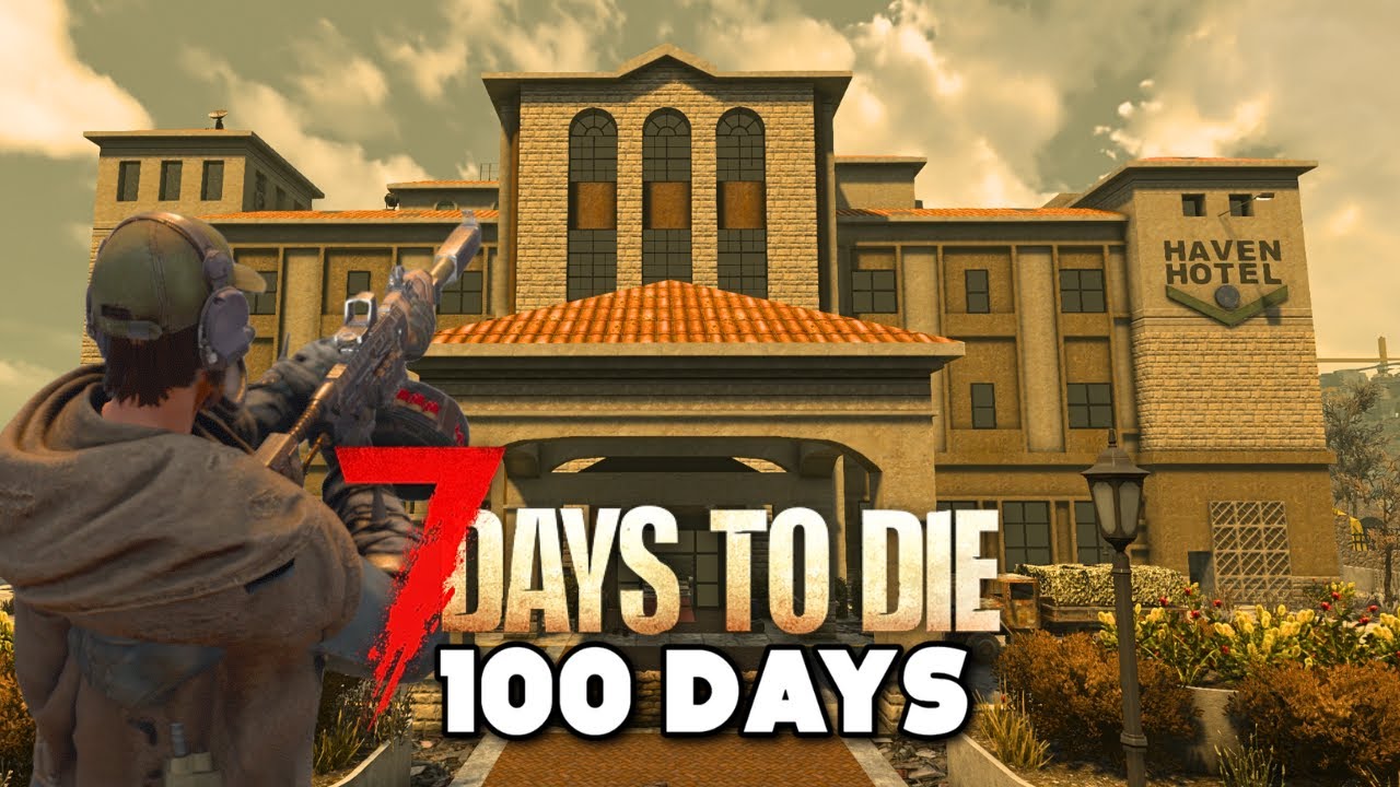 I Play 100 Days Of 7 Days To Die [1.0 UPDATE] 8/10 - YouTube