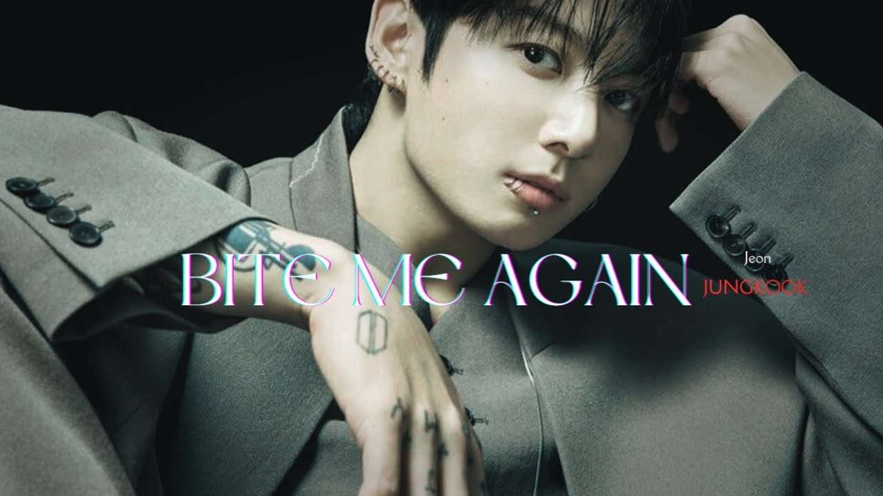 [FMV] JEON JUNGKOOK - BITE ME AGAIN || FMV VIDEO 