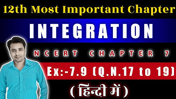 Ncert Class 12th Maths Ex:-7.9 Q.N.17 to 19 || 12th Math chapter 7  in hindi || definite Integrtion
