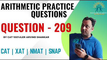 Q209 | Arithmetic Practice Playlist | 250 Arithmetic Questions Solved by CAT100%iler Arvind Shankar