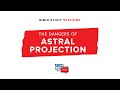 The Dangers of Astral Projection - Stephanie Ike
