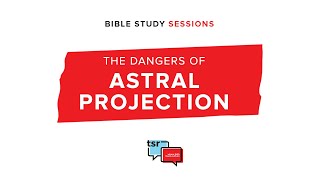 The Dangers of Astral Projection  Stephanie Ike