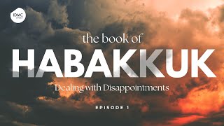 Habakkuk 1:1-11 | Episode 1 | Rev Paul Jeyachandran