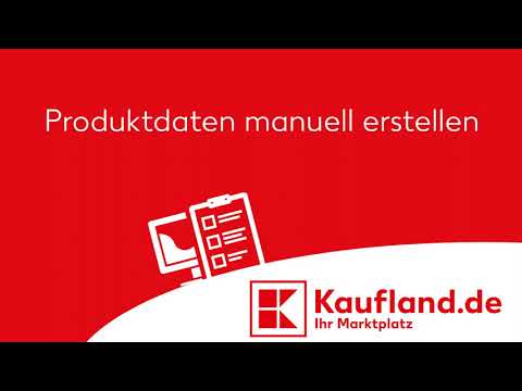 Produktdaten manuell erstellen auf Kaufland.de