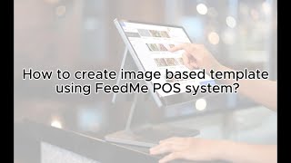 💡 How to Create Image Based Template using FeedMe POS System❓