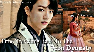 Time Travelling Back to Jeon Dynasty || J.Jk Ff