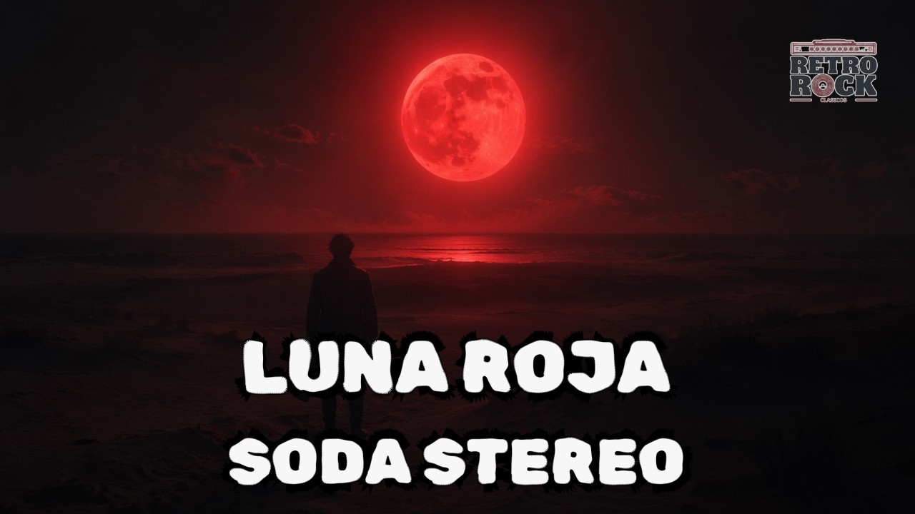 Soda Stereo: Luna Roja (/Remasterizado) | Letras