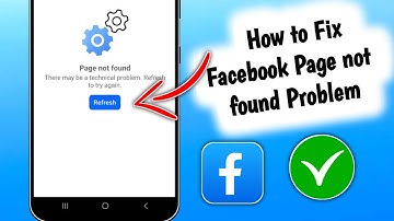 How to Fix Facebook Page not found Problem | There may be a technical problem in Facebook