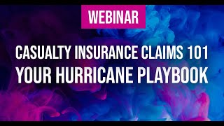 Casualty Insurance Claims 101 - Your Hurricane Playbook