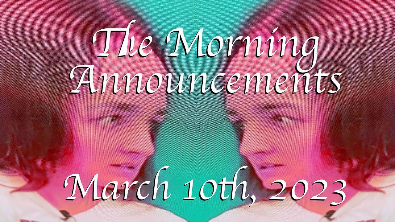 March 10th 2023 Morning Announcements YouTube March 10th 2023 Morning Announcements YouTube