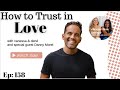 Ep 158 how to trust in selflove with danny morel  cheaper than therapy podcast