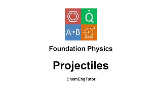 Foundation Physics: Projectiles