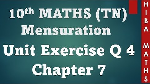 10th maths chapter 7 unit exercise question 4 mensuration tn samacheer hiba maths