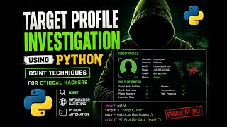Target Profile Investigation Using Python | OSINT Techniques for Ethical Hackers