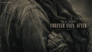Eivan Thorne – Forever Even After