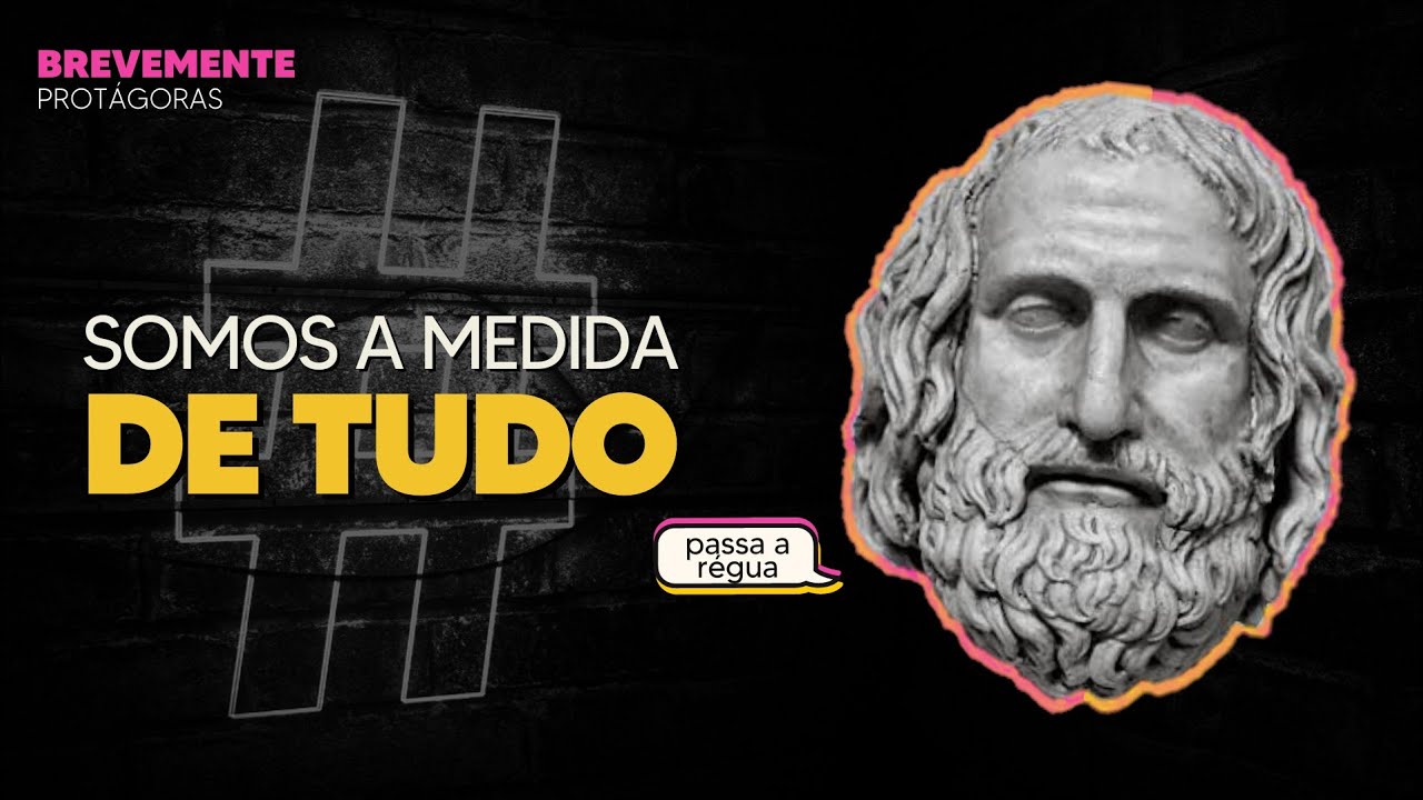 O homem é a medida de todas as coisas PROTÁGORAS BreveMente 06 YouTube