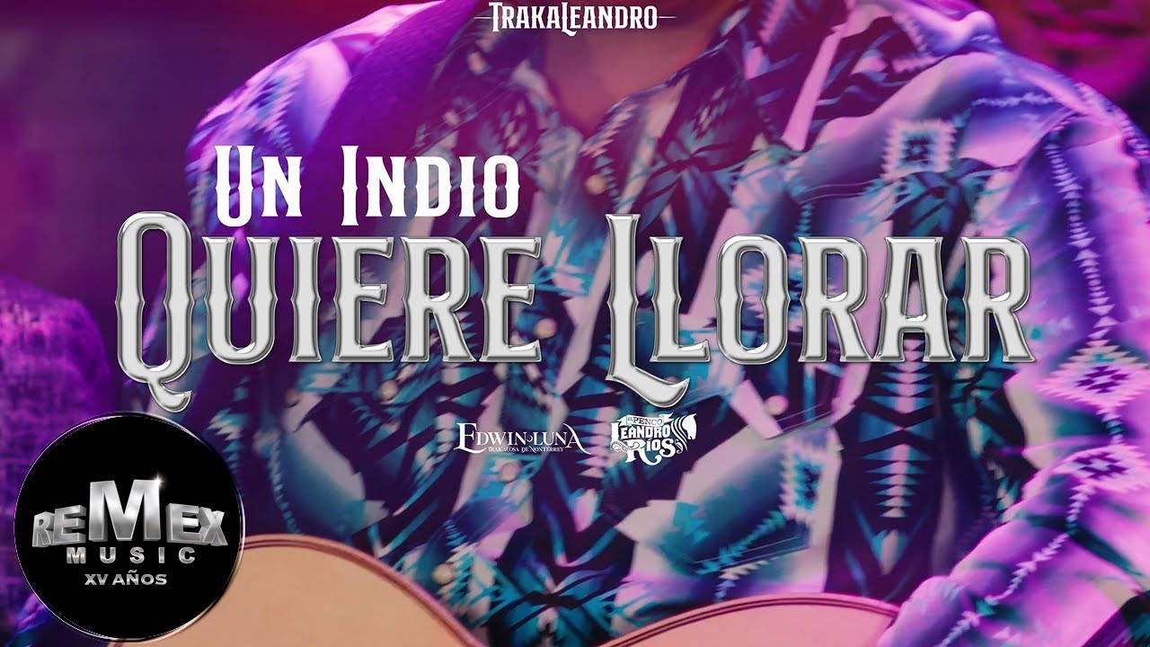 TrakaLeandro - Un Indio Quiere Llorar En Vivo (Video Oficial)