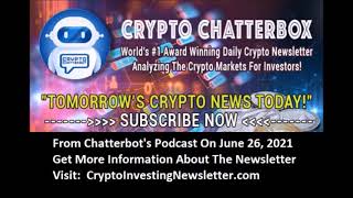 Chatterbot Altcoin, Blockchain Crypto Investment Newsletter - Podcast from June 26, 2021 Part 2 by Crypto Investing Newsletter 5 views 2 years ago 11 minutes, 50 seconds