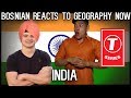 Bosnian reacts to Geography Now - India