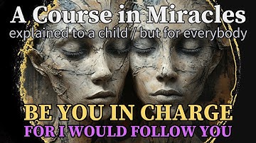 Lessons 361 to 365: This holy instant would I give to You. Be You in charge. For I would… [ACIM]