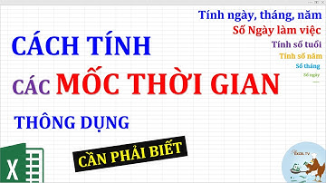 Toàn bộ các cách tính thời gian thông dụng trong Excel (cần phải biết)