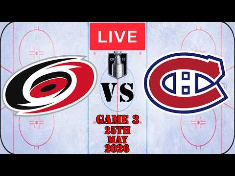 NHL LIVE Carolina Hurricanes vs Montreal Canadiens  Game 3 May 25th 2026 Full Game Watch Along