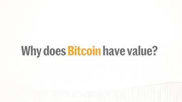 Why Does Bitcoin Have Value?