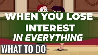 13 Things To Do When You Lose Interest in Everything.How Do You Deal With Anhedonia.What Causes You