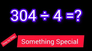 304 Divided by 4 ||304 ÷ 4||How do you divide 304 by 4 step by step||Long Division||304/4