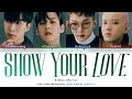 BTOB 4U (비투비 포유) - 'Show Your Love' Lyrics (Color Coded_Han_Rom_Eng)