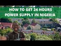 HOW TO HAVE 24 HOURS POWER SUPPLY IN NIGERIA W/O NEPA! | LIVING OFF THE GRID