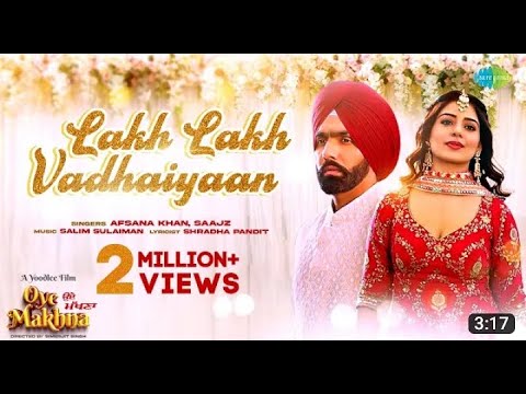 Oye Makhna   Lakh Lakh Vadhaiyaan   Afsana Khan   Saajz   Ammy Virk   Tania   New Punjabi Song 2023