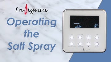 Insignia Signature Control Panel - Operating the Salt Spray