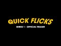 Quick Flicks - Official Trailer