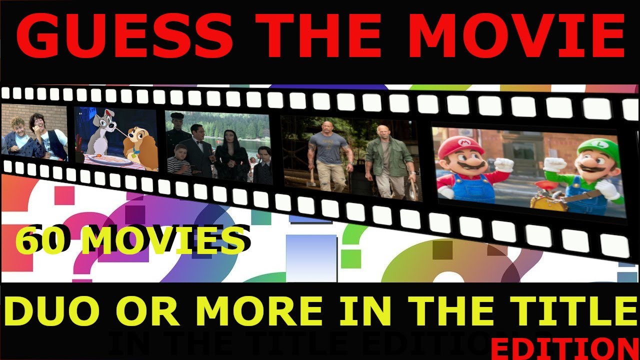 MOVIE QUIZ DUO OR MORE IN THE TITLE EDITION / Guess in 1 frame (60 ...