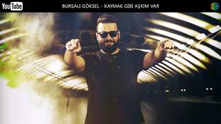 BURSALI GÖKSEL - KAYMAK GİBİ AŞKIM VAR ( ROMAN HAVASI ) Resimi