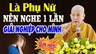 LÀ PHỤ NỮ Nên Nghe Bài Này Để Giải Bớt Nghiệp Cho Mình (Rất Hay) | Sư Cô Tâm Tâm