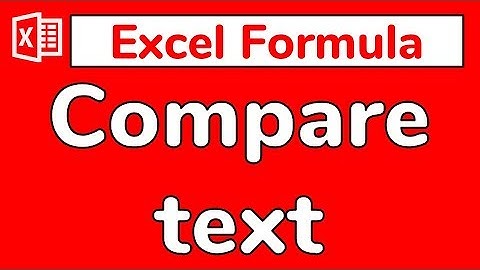 Excel formula to compare strings of text (Little known trick to avoid errors!) - Doctor Excel #052