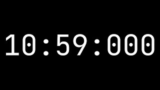 Countdown timer 10 minutes, 59 seconds [10:59:000] - White on black with milliseconds